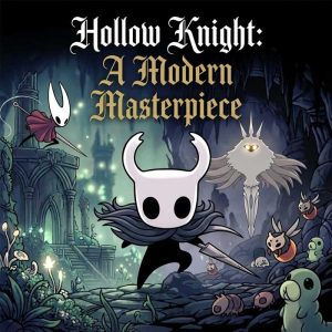 پادشاهی خاموش: تحلیل جامع و کالبدشکافی بازی Hollow Knight